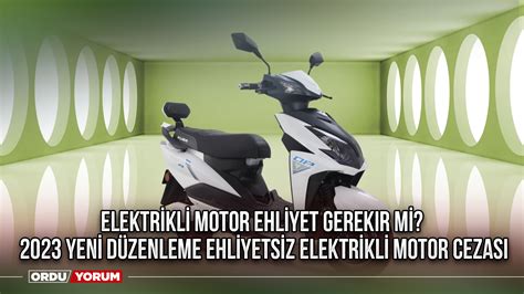 Elektrikli motosiklet için ehliyet gerekir mi